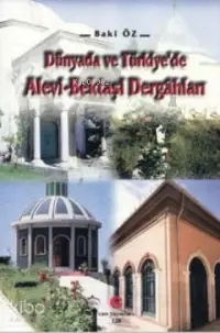 Dünyada ve Türkiye'de Alevi-Bektaşi Dergahları