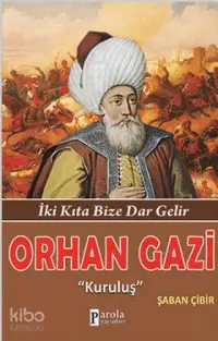 Orhan Gazi; İki Kıta Bize Dar Gelir