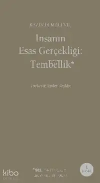 İnsanın Esas Gerçekliği: Tembellik