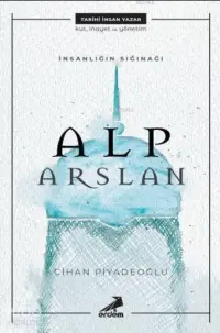 İnsanlığın Sığınağı Alp Arslan