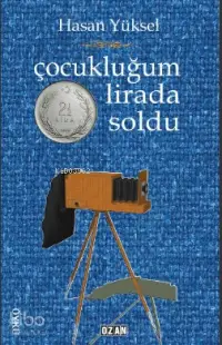 Çocukluğum İki Buçuk Lirada Soldu