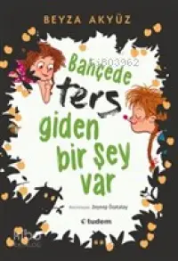 Bahçede Ters Giden Bir Şey Var