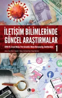 İletişim Bilimlerinde Güncel Araştırmalar 1;Covid-19, Sosyal Medya, Post-gerçeklik, Medya Okuryazarlığı, Neoliberalizm