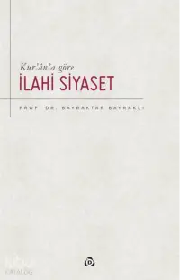 Kur’an’a Göre İlahi Siyaset