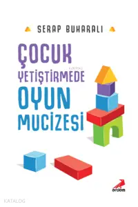 Çocuk Yetiştirmede Oyun Mucizesi