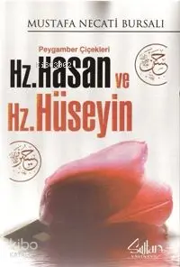 Peygamber Çiçekleri| Hz. Hasan ve Hz. Hüseyin