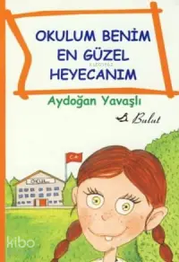 Okulum Benim En Güzel Heyecanım