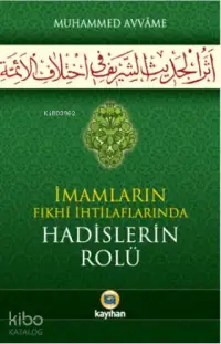 İmamların Fıkhi İihtilaflarında Hadislerin Rolü