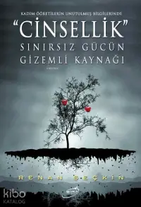 Cinsellik; Sınırsız Gücün Gizemli Kaynağı