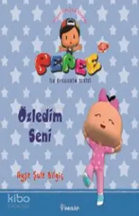 Pepee ile Öyküler Serisi - Özledim Seni