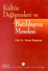 Kültür Değişmeleri ve Batılılaşma Meselesi