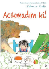  Acıkmadım ki | Rebecca Cobb | Sevgi Atlıhan | Rebecca Cobb | Türkiye İş Bankası Kültür Yayınları | 9786053325635 | 