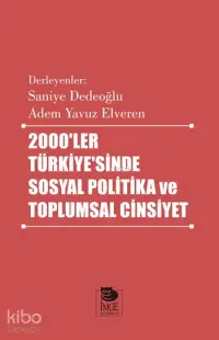 2000'ler Türkiye'sinde Sosyal Politika ve Toplumsal Cinsiyet