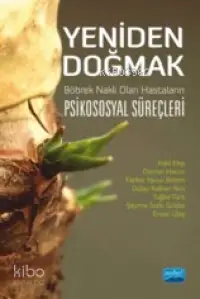 Yeniden Doğmak; Böbrek Nakli Olan Hastaların Psikososyal Süreçleri