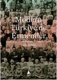 Modern Türkiye'de Ermeniler; Soykırım Sonrası Toplum, Siyaset ve Tarih