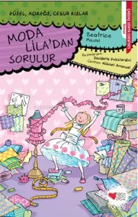 Moda Lila'dan Sorulur / Güzel, Açıkgöz, Cesur Kızlar