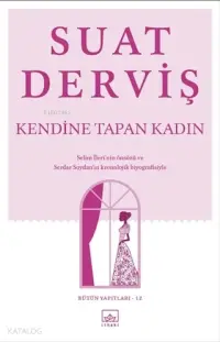 Kendine Tapan Kadın; Bütün Yapıtları 12