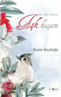 Aşk Kuşum; Adı Aşk Oluyor