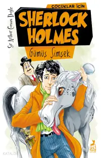 Çocuklar İçin Sherlock Holmes : Gümüş Şimşek