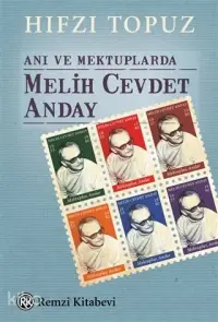 Anı ve Mektuplarda Melih Cevdet Anday