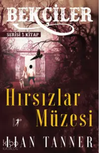 Hırsızlar Müzesi - Bekçiler Serisi 1. Kitap