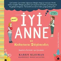 İyi Anne ve Korkutucu Düşünceler ;Annelerin Korkuları İçin Çözümler