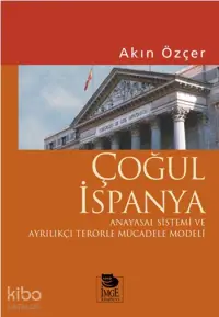 Çoğul İspanya; Anayasal Sistemi ve Ayrılıkçı Terörle Mücadele Modeli