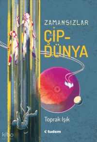 Zamansızlar: Çipdünya