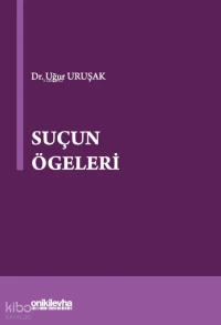  Suçun Ögeleri | Suçun Ögeleri | Uğur Uruşak | On İki Levha Yayıncılık | 9786258860405 