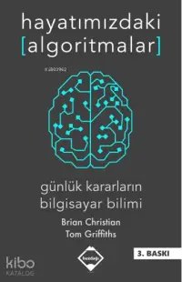 Hayatımızdaki Algoritmalar; Günlük Kararların Bilgisayar Bilimi