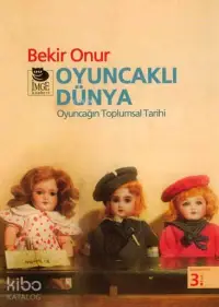 Oyuncaklı Dünya - Oyuncağın Toplumsal Tarihi