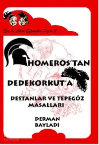 Homerostan Dede Korkuta Destanlar ve Tepegöz Masalları; Ece ile Arda Efsaneler Dizis 11