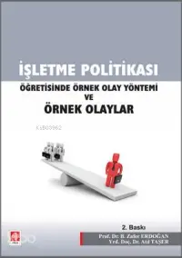 İşletme Politikası; Öğretisinde Örnek Olay Yöntemi ve Örnek Olaylar