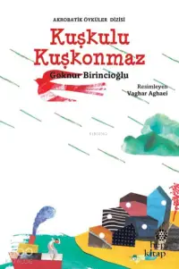 Kuşkulu Kuşkonmaz; Akrobatik Öyküler Dizisi