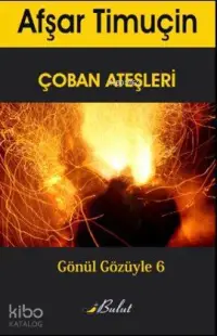 Çoban Ateşleri; Gönül Gözüyle 6