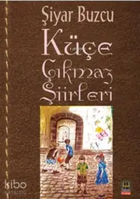 Küçe Çıkmaz Şiirleri