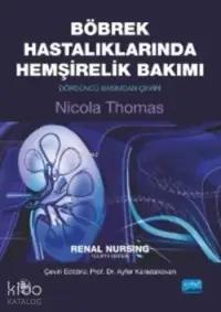 Böbrek Hastalıklarında Hemşirelik Bakımı; Renal Nursing