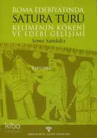 Roma Edebiyatında Satura Türü; Kelimenin Kökeni ve Edebi Gelişimi