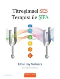 Titreşimsel Ses Terapisi ile Şifa