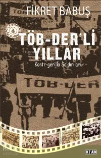 Töb-Der'li Yıllar; Kontr - Gerilla Saldırıları