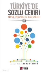 Türkiye'de Sözlü Çeviri; Eğitim, Uygulama ve Araştırmalar 1