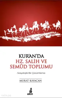 Kur'an'da Hz. Salih ve Semud Toplumu; -Sosyolojik Bir Çözümleme-