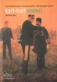 Kart Kurt Sesleri; İsyancı Bedirhan Bey´in Yaramaz Çocukları ve Bir Kardeşlik Poetikası