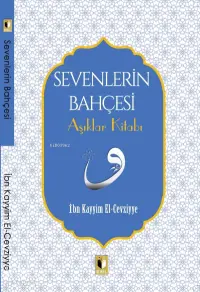 Sevenlerin Bahçesi Aşıklar Kitabı