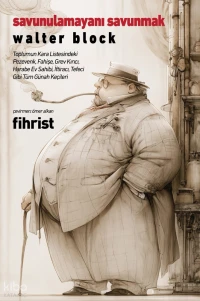  Savunulamayanı Savunmak Toplumun Kara Listesindeki Pezevenk Fahişe Grev Kırıcı Harabe Ev Sahibi İftiracı Tefeci Gibi Tüm Günah Keçileri | Walter Block | Ömer Alkan | Ferdi Barlas | Fihrist Kitap | 9786258749571 | 