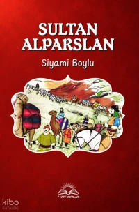  Sultan Alparslan | Siyami Boylu | 7 Harf Yayınları | 9786255731135 | 