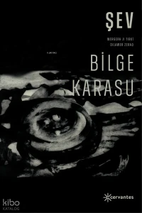  Şev | Şev | Bilge Karasu | Dilawer Zeraq | Cervantes | 9786256626478 