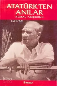 Atatürkten Anılar | Kemal Arıburnu | İnkılâp Kitabevi | 9789751013927 | 