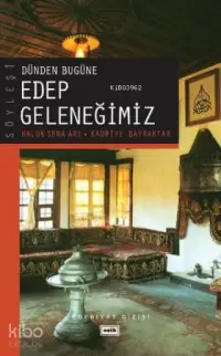 Dünden Bugüne Edep Geleneğimiz