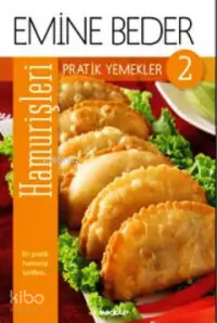 Pratik Yemekler 2 - Hamur İşleri